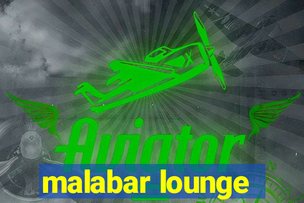 malabar lounge