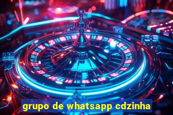 grupo de whatsapp cdzinha