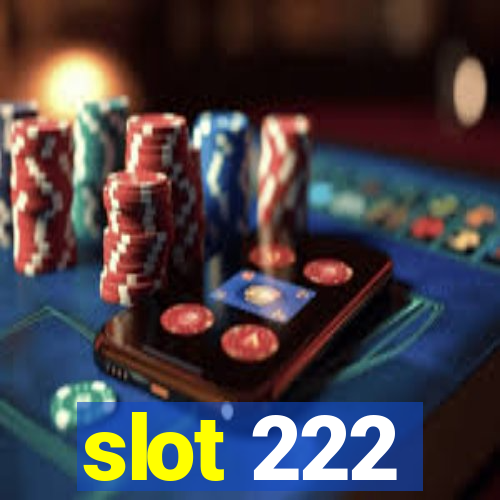 slot 222