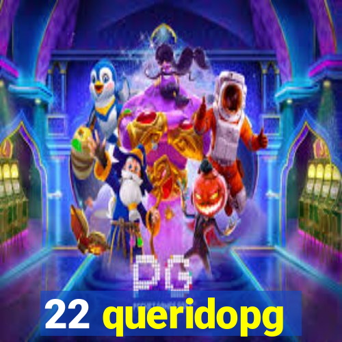 22 queridopg