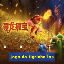 jogo do tigrinho ios