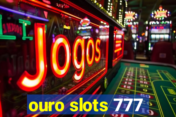 ouro slots 777