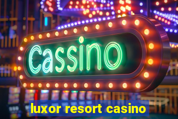 luxor resort casino