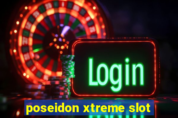 poseidon xtreme slot