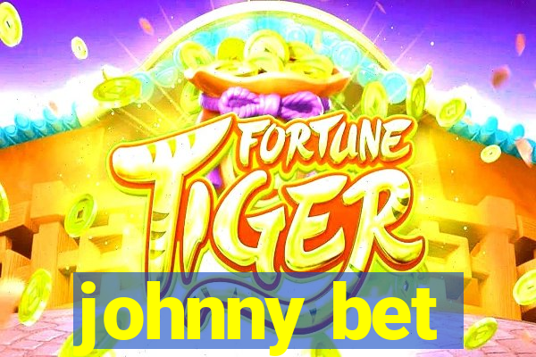 johnny bet