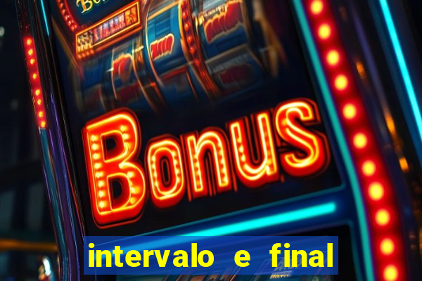 intervalo e final do jogo como funciona