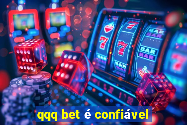 qqq bet é confiável