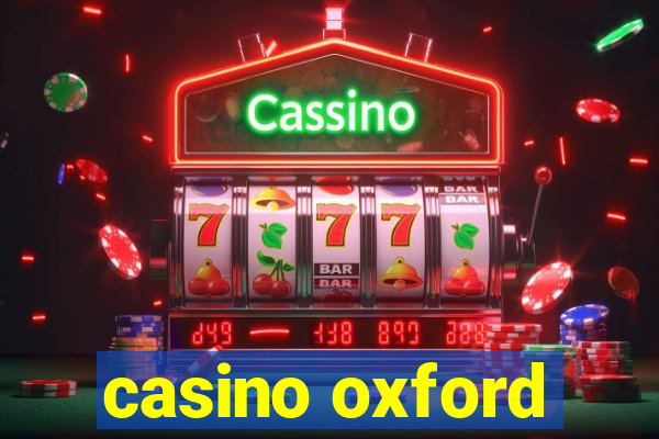 casino oxford