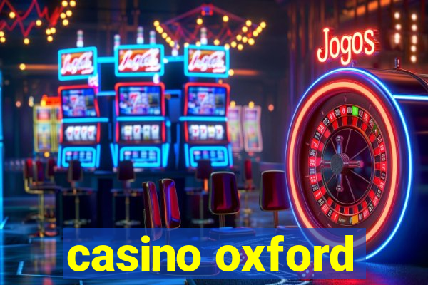 casino oxford