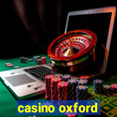 casino oxford