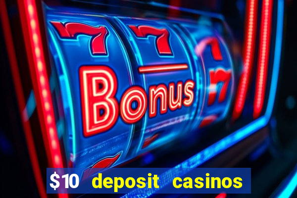 $10 deposit casinos canada update