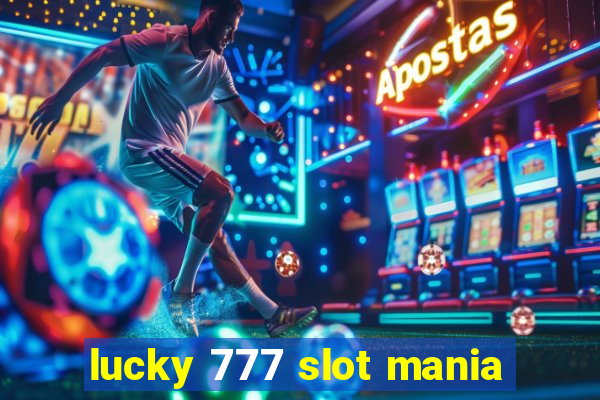 lucky 777 slot mania