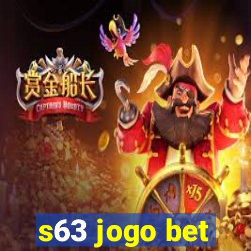 s63 jogo bet