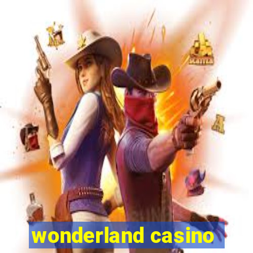 wonderland casino