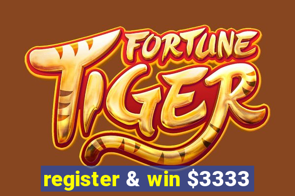 register & win $3333