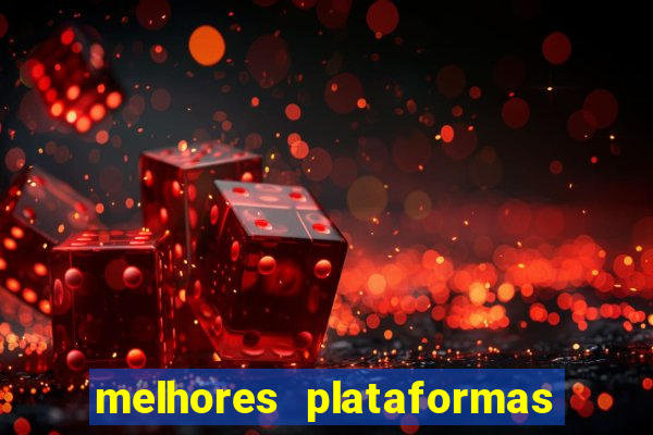 melhores plataformas do fortune tiger