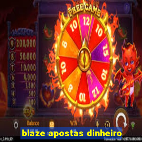 blaze apostas dinheiro