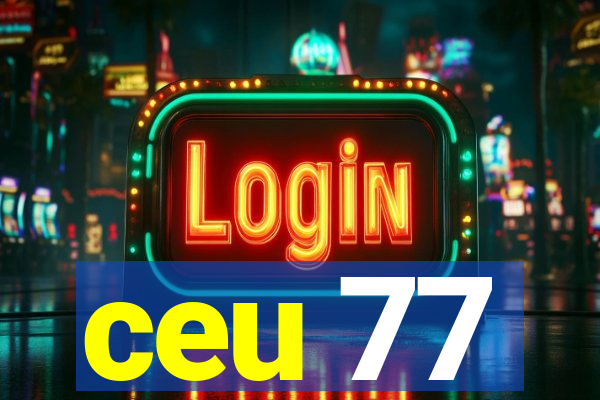 ceu 77