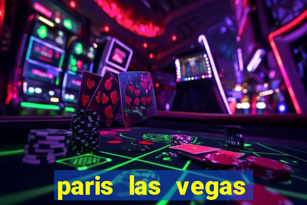 paris las vegas hotel casino