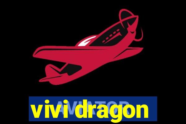 vivi dragon