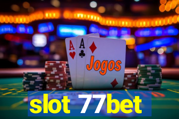 slot 77bet