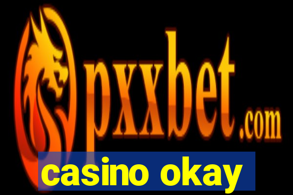 casino okay