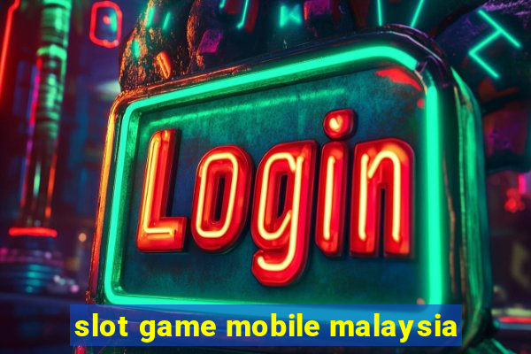 slot game mobile malaysia