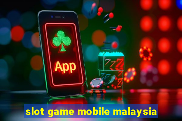 slot game mobile malaysia