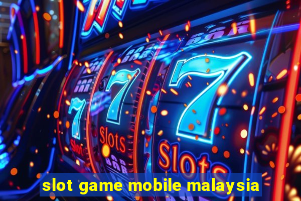 slot game mobile malaysia