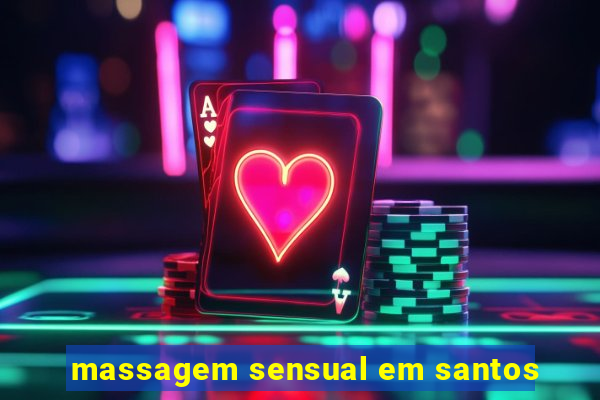 massagem sensual em santos