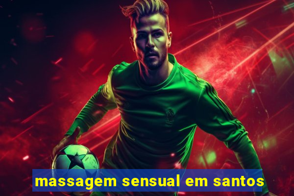 massagem sensual em santos