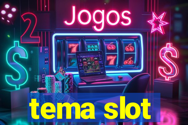 tema slot