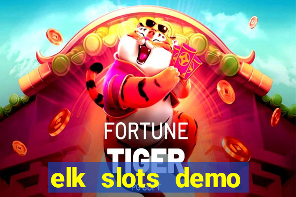 elk slots demo bonus buy