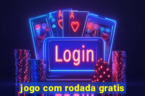 jogo com rodada gratis