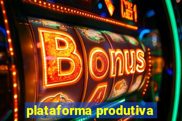 plataforma produtiva