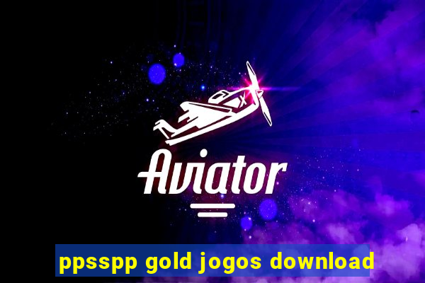 ppsspp gold jogos download