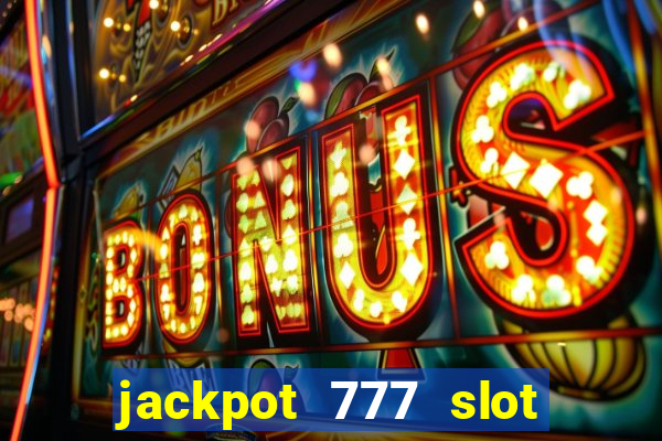 jackpot 777 slot paga mesmo