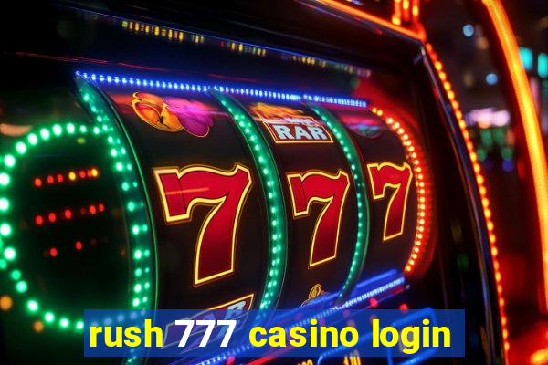 rush 777 casino login