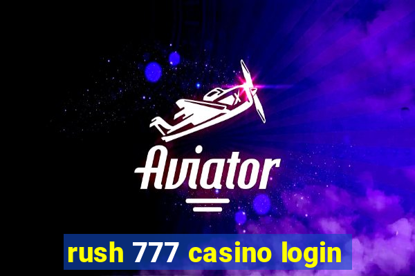 rush 777 casino login