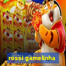 rossi gamelinha