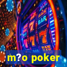 m?o poker