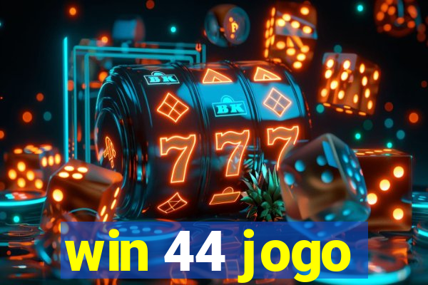 win 44 jogo