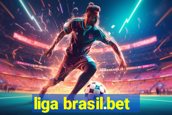 liga brasil.bet