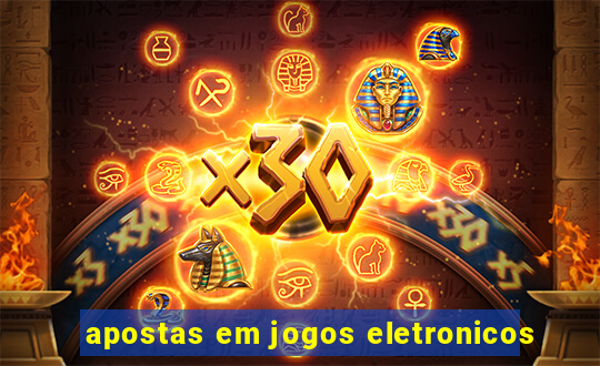 apostas em jogos eletronicos