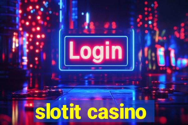 slotit casino