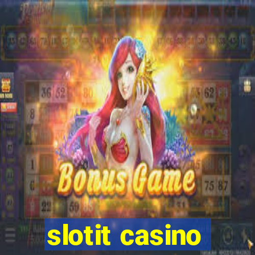 slotit casino