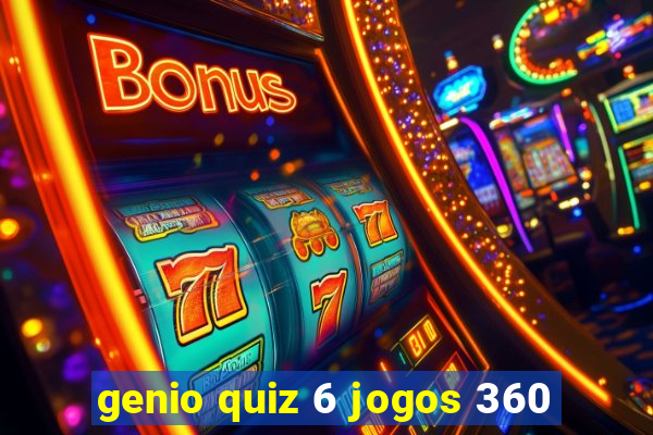 genio quiz 6 jogos 360