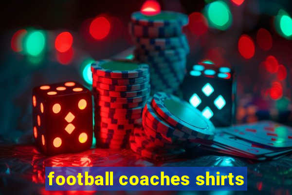 football coaches shirts