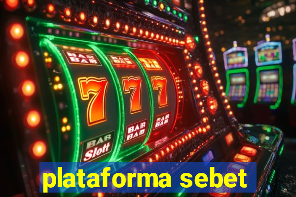 plataforma sebet