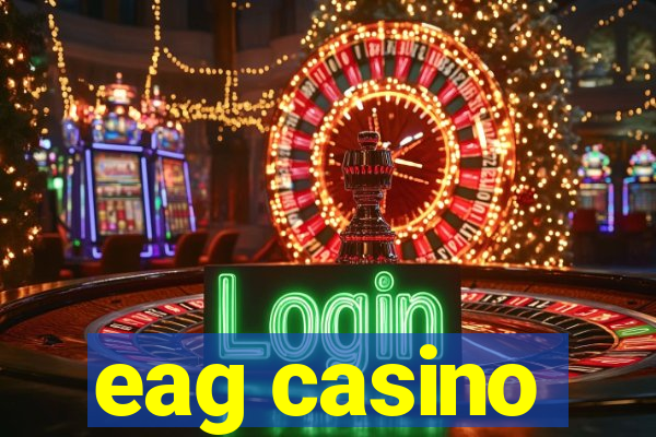 eag casino